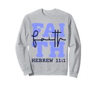 Faith Christian Design Inspired by Bible Verse Hebrews 11:1 Sweatshirt