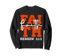 Faith Christian Design Inspired by Bible Verse Hebrews 11:1 Sweatshirt