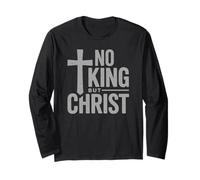 Faith Christian Saying No King But Christ Cross Religious Long Sleeve T-Shirt