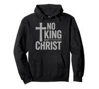 Faith Christian Saying No King But Christ Cross Religious Pullover Hoodie