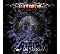 Faith Circus - Turn Up The Band + Bonus Remix Cd