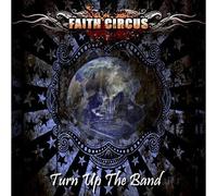 Faith Circus - Turn Up The Band + Bonus Remix Cd