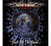 Faith Circus Turn Up the Band Double CD MRR014 NEW