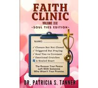 Faith Clinic Volume XIX Soul Ties Edition: The Reason Your Peace Left with Someone Who Wasn't Your Promise