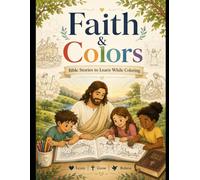 Faith & Colors: Bible Stories Coloring Book for Kids