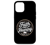 Faith Comes By Hearing Romans 10 17 Christian Case for iPhone 12/12 Pro