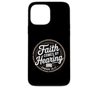 Faith Comes By Hearing Romans 10 17 Christian Case for iPhone 13 Pro Max