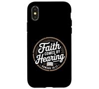 Faith Comes By Hearing Romans 10 17 Christian Case for iPhone X/XS