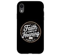 Faith Comes By Hearing Romans 10 17 Christian Case for iPhone XR