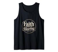 Faith Comes by Hearing Romans 10 17 Christian Tank Top