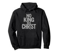 Faith Cross Christian No King But Christ Jesus Is King Pullover Hoodie