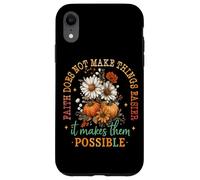 Faith Does Not Make Things Easier Possible Case for iPhone XR
