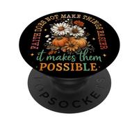 Faith Does Not Make Things Easier Possible PopSockets Adhesive PopGrip