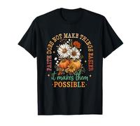 Faith Does Not Make Things Easier Possible T-Shirt