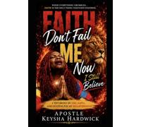 Faith Don’t Fail Me Now: I Still Believe