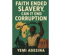 Faith Ended Slavery, Can it End Corruption