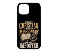 Faith Every Christian Is Either A Missionary Or Imposter Case for iPhone 15
