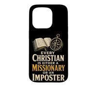 Faith Every Christian Is Either A Missionary Or Imposter Case for iPhone 15 Pro