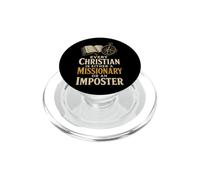 Faith Every Christian Is Either A Missionary Or Imposter PopSockets PopGrip for MagSafe