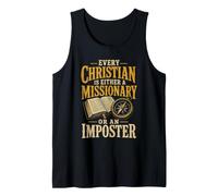 Faith Every Christian is Either A Missionary Or Imposter Tank Top