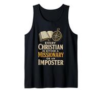 Faith Every Christian is Either A Missionary Or Imposter Tank Top