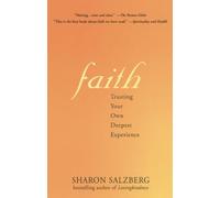 Faith Faith: Trusting Your Own Deepest Experience Trusting Your Own Deepest Experience