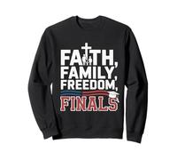 Faith Family Freedom Finals Christian Conservative Student Sweatshirt
