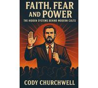Faith, Fear, and Power: The Hidden Systems Behind Modern Cults