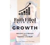 Faith Filled Child Care Growth: Attract and Retain more Families and Staff