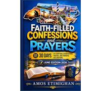 Faith-filled Confessions and Prayers (June 2026 Edition): 30 Days of Scriptural Exhortations, Prayers, and Powerful Declarations (Your daily devotional: The Daily Triumph Series)