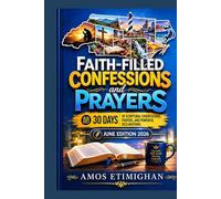 Faith-filled Confessions and Prayers (June 2026 Edition): 30 Days of Scriptural Exhortations, Prayers, and Powerful Declarations (Your daily devotional: The Daily Triumph Series)