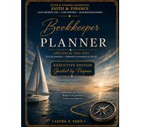 Faith & Finance Bookkeeper Planner: Executive Edition - Guided by Purpose: Stewardship, Order & Purpose for Every Financial Season (July 2026 - June 2027)