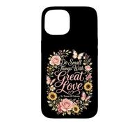 Faith Floral Catholic Do Small Things With Great Love Case for iPhone 15