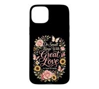 Faith Floral Catholic Do Small Things With Great Love Case for iPhone 15 Plus
