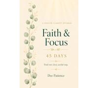 Faith & Focus: A 45-Day Prayer Reset for Christian Women