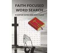 Faith Focused Word Search Puzzle Book: Word Searches With Easy to Read Print About Scripture, Biblical Names, Faith and More [6x9 inches, 110 pages ... for Personal Devotion, Holidays and Free Time