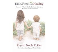 Faith, Food, and Healing: Discover What’s Really Behind Eczema, Allergies, and Tantrums