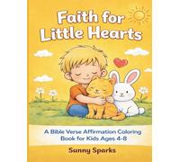 Faith for Little Hearts: A Bible Verse Affirmation Coloring Book for Kids Ages 4-8