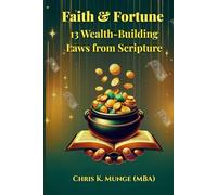 Faith & Fortune: 13 Wealth-Building Laws from Scripture