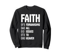 Faith Forwarding Issues To Heaven Sweatshirt