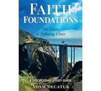 Faith Foundations: The Pillars of Following Christ