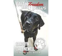 Faith, Freedom, and 4 Paws: Seeing God Through Iva's Eyes: 1 (Guide Dog Tales)