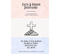 Faith & Freedom Intertwined: A 10-Day Guided Devotional: A Devotional Journey Through the Characters That Honors God and Country