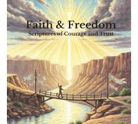 Faith & Freedom: Scriptures of Courage and Trust: An Adult Christian Coloring Book with 30 Intricate Bible Verse Designs for Strength, Courage & Spiritual Renewal (The Christian Adult Coloring Series)