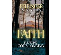 FAITH: FULFILLING GOD'S LONGING