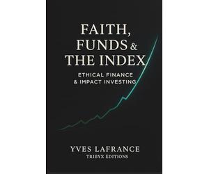 FAITH, FUNDS & THE INDEX: Ethical Finance & Impact Investing