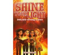 Faith Girls: Growing in Grace: Shine your Light (3)