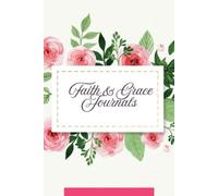 Faith & Grace Journals: Daily Prayer Journal: Guided Christian Notebook for Prayer, Scripture Reflection, and Gratitude