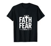 Faith Greater Than Fear 2 Timothy 1 7 Bible Verse T-Shirt