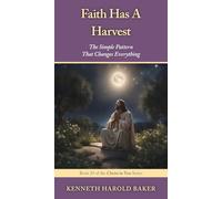 Faith Has A Harvest: The Simple Pattern That Changes Everything (29)